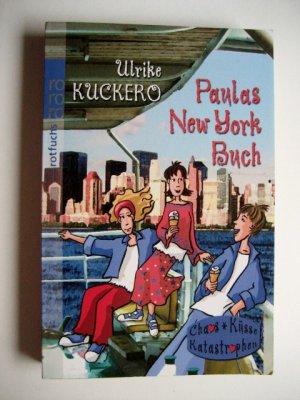 gebrauchtes Buch – Ulrike Kuckero – Paulas New-York-Buch - Chaos * Küsse Katastrophen