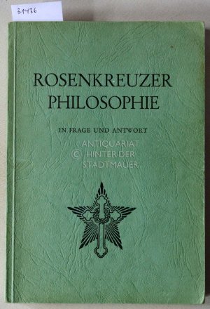 Rosenkreuzer-Philosophie in Frage und Antwort.