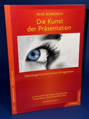 gebrauchtes Buch – René Borbonus – Die Kunst der Präsentation - 91 Antworten für eine eindrucksvolle Präsentation. Soft Skills kompakt, Bd. 4