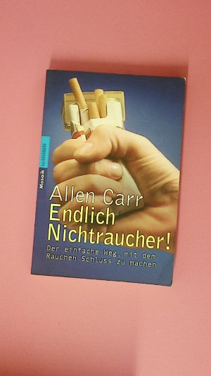 gebrauchtes Buch – Allen Carr – ENDLICH NICHTRAUCHER!. Der einfachste Weg, mit dem Rauchen Schluss zu machen