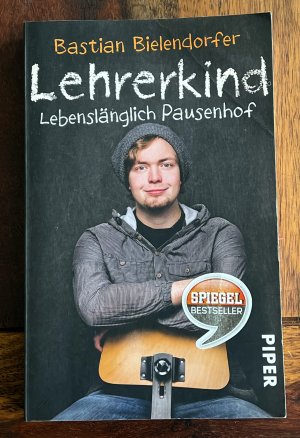 gebrauchtes Buch – Bastian Bielendorfer – Lehrerkind - lebenslänglich Pausenhof