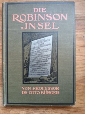 antiquarisches Buch – Prof. Dr – Die Robinson Insel - mit 12 Vollbildern und einer Karte