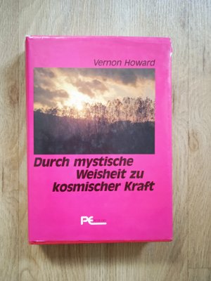 Durch mystische Weisheit zu kosmischer Kraft