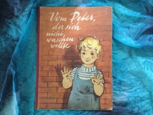 Vom Peter, der sich nicht waschen wollte - Ein Bilderbuch