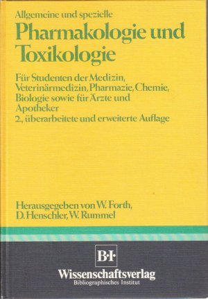 Allgemeine und spezielle Pharmakologie und Toxikologie für Studenten der Medizin, Veterinärmedizin, Pharmazie, Chemie, Biologie sowie für Ärzte und Apotheker