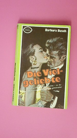 gebrauchtes Buch – Barbara Busch – DIE VIELGELIEBTE. ROMAN.