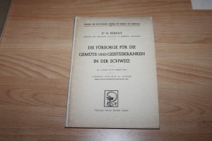 Die Fürsorge für die Gemüts- und Geisteskranken in der Schweiz