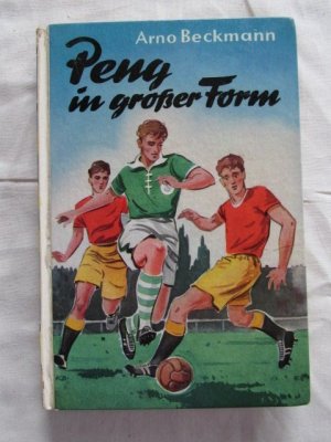 Peng in großer Form , Die Geschichte eines Fußballhelden - Kultbuch