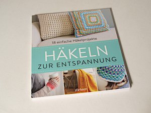 gebrauchtes Buch – Heinzius, Christine Übersetzt – Häkeln zur Entspannung - 18 einfache Häkelprojekte