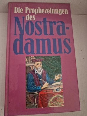 Nostradamus - Der vollständige Text seiner Prophezeiungen