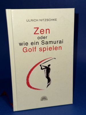 gebrauchtes Buch – Ulrich Nitzschke – Zen oder wie ein Samurai Golf spielen