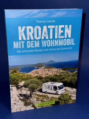 gebrauchtes Buch – Thomas Cernak – Kroatien mit dem Wohnmobil - Die schönsten Routen von Istrien bis Dubrovnik