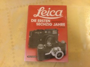 Leica Die ersten sechzig Jahre