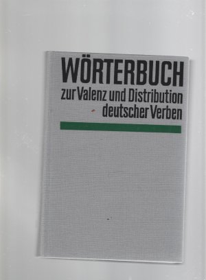 gebrauchtes Buch – Wörterbuch zur Valenz und Distribution deutscher Verben