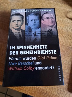 Im Spinnennetz der Geheimdienste - Warum wurden Olof Palme, Uwe Barschel und William Colby ermordet?