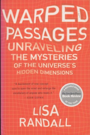 Warped Passages - Unravelling the mysteries of the universe's hidden dimensions