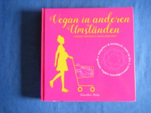 gebrauchtes Buch – Hercegfi, Carmen; Gebhardt – Vegan in anderen Umständen - Ratgeber & Kochbuch rund um die gesunde vegane Schwangerschaft