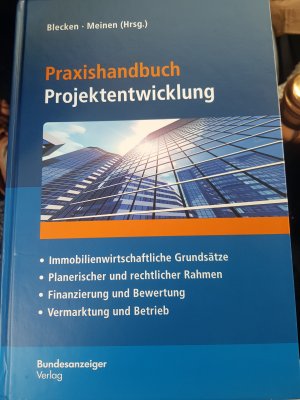 Praxishandbuch Projektentwicklung - [immobilienwirtschaftliche Grundsätze, planerischer und rechtlicher Rahmen, Finanzierung und Bewertung, Vermarktung […]