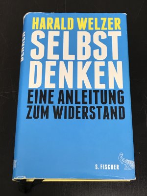 gebrauchtes Buch – Harald Welzer – Selbst denken - Eine Anleitung zum Widerstand