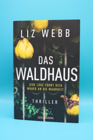 gebrauchtes Buch – Liz Webb – Das Waldhaus - Jede Lüge führt dich näher an die Wahrheit - Thriller