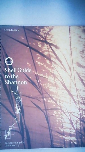 Shell Guide to the Shannon. Incorporating the Shannon Log. Der Majestätische Shannon. Le Majesteeux Shannon. The Lordly Shannon.