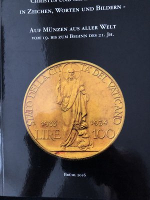 Christus und seine Zeugen in Zeichen, Worten und Bildern - auf Münzen aus aller Welt vom 19. bis zum Beginn des 21. Jh.