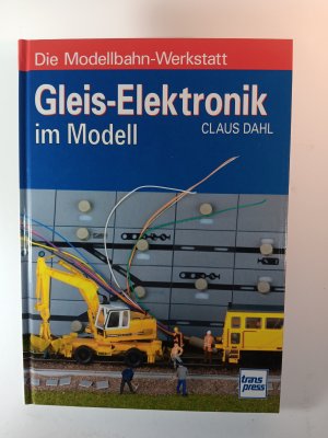 gebrauchtes Buch – Claus Dahl – Gleis-Elektronik im Modell