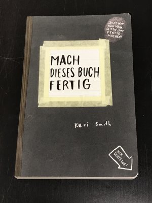 gebrauchtes Buch – Keri Smith – Mach dieses Buch fertig - Erweiterte Neuausgabe