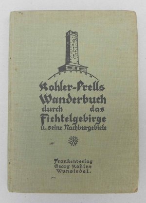 Wanderbuch durch das Fichtelgebirge und seine Nachbargebiete: Frankenwald, Obermaintal, Waldnabtal,  Basalte bei Kemnath mit einer fünffarbigen Wegekarte 1: 100 000 mit der neuen Markierung, mehreren Plänen und Karten