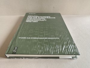 gebrauchtes Buch – Wolfram Kaiser – Großbritannien und die Europäische Wirtschaftsgemeinschaft 1955–1961 - Von Messina nach Canossa