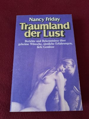 Traumland der Lust - Berichte und Bekenntnisse über d. verborgenen Wünsche u.d. sexuellen Phantasien d. Männer