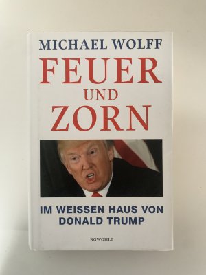 gebrauchtes Buch – Michael Wolff – Feuer und Zorn - Im Weißen Haus von Donald Trump