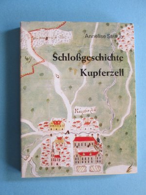 gebrauchtes Buch – Anneliese Straub – Schloßgeschichte Kupferzell - 6 Generationen des Hauses Hohenlohe 1720-1985