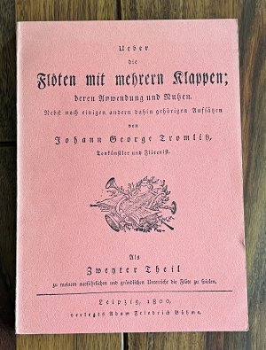 antiquarisches Buch – Johann George Tromlitz – Flöten mit mehreren Klappen - deren Anwendung und Nutzen 2. Theil