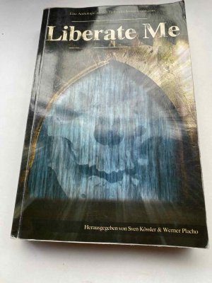 Liberate Me Phantastische Erzählungen [Eine Anthologie aus den Tiefen des horror-forum.com] / Herausgegeben von Sven Kössler und Werner Placho. Nr 153 […]