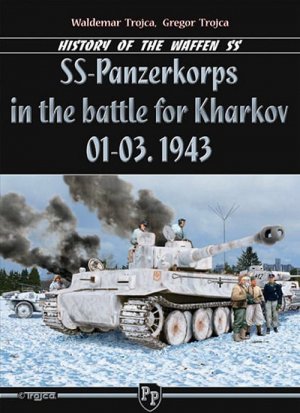 History of the Waffen SS. SS-Panzerkorps in the battle for Kharkov 01-03.1943