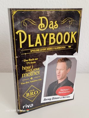 gebrauchtes Buch – Kuhn, Matt; Stinson – Das Playbook ~ Spielend leicht Mädels klarmachen ~ Das Buch zur TV-Serie "How I met your mother" ~ SPIEGEL Bestseller