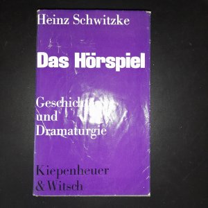 Das Hörspiel. Dramaturgie und Geschichte.