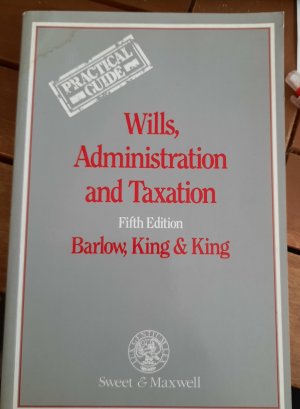 gebrauchtes Buch – John Barlow,etc., Lesley King – Wills, Administration and Taxation: A Practical Guide