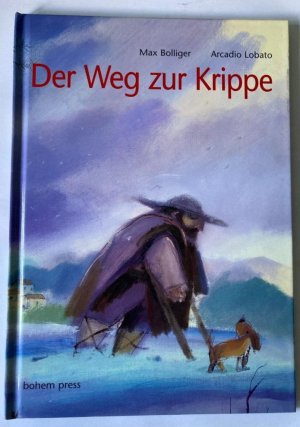 gebrauchtes Buch – Bolliger, Max/Lobato – Der Weg zur Krippe