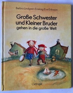 gebrauchtes Buch – Lindgren-Enskog, Barbro/Eriksson – Große Schwester und Kleiner Bruder gehen in die große Welt