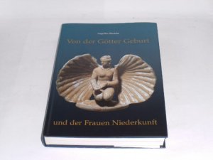 gebrauchtes Buch – Angelika Dierichs – Von der Götter Geburt und der Frauen Niederkunft.