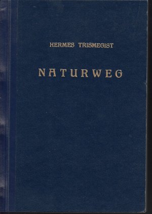 Hermes Trismegist wahrer alter Naturweg – Doppelausgabe