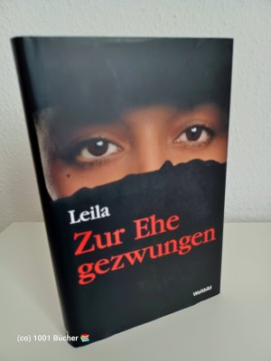 gebrauchtes Buch – Leila – Zur Ehe gezwungen ~ Es geschah mitten in Europa