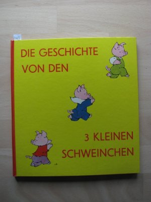 Die Geschichte von den drei kleinen Schweinchen