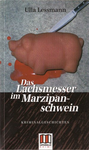 gebrauchtes Buch – Ulla Lessmann – Das Lachsmesser im Marzipanschwein - Kriminalgeschichten