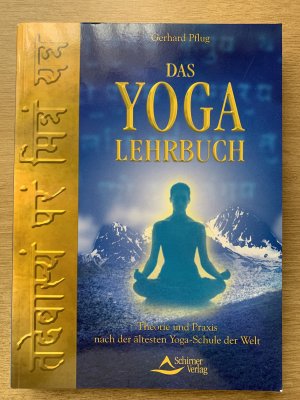 Yoga-Lehrbuch   Theorie und Praxis nach der ältesten Yoga-Schule der Welt