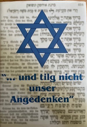 "...und tilg nicht unser Angedenken"