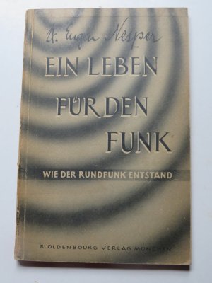 Ein Leben für den Funk: Wie der Rundfunk entstand.