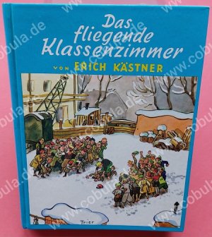 gebrauchtes Buch – Erich Kästner Illustrator: Walter Trier – Das fliegende Klassenzimmer